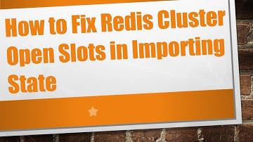 How to Fix Redis Cluster Open Slots in Importing State