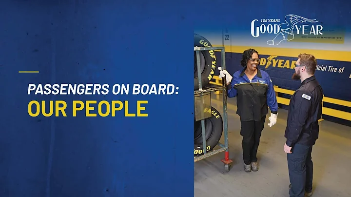Goodyear: 125 Years in Motion - Passengers On Board: Our People