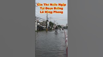 CẦN THƠ NƯỚC NGẬP 720 #shorts