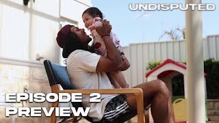 UNDISPUTED | Episode 2 Official Preview