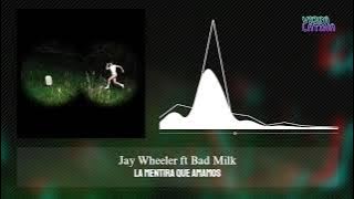 La Mentira que Amamos - Jay Wheeler ft Bad Milk