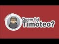 Quem foi Timóteo na Bíblia? Biografia de Timóteo