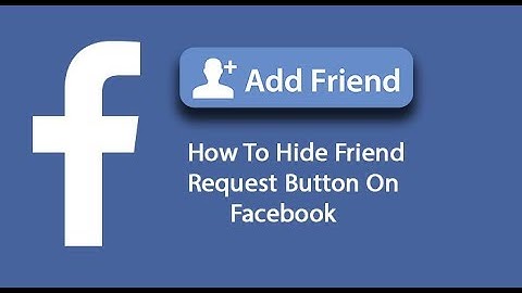 how to hide friend request button on facebook