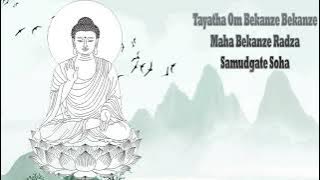 Tayatha Om Bekanze Bekanze Maha Bekanze Radza Samudgate  Soha - Medicine Buddha Mantra