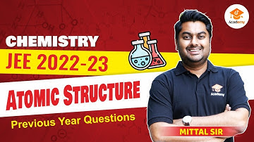 Atomic Structure JEE Mains | Previous Year Questions | JEE MAINS 2022 | JEE Mains Preparation