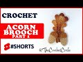 Crochet ACORN BROOCH | Autumn jewellery idea #shorts - what you need to crochet an acorn pin &amp; tips