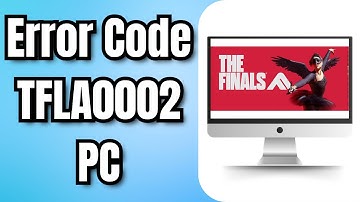 The Finals Error Code TFLA0002 PC (2024)