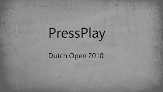 Pressplay - Dutch Open 2010