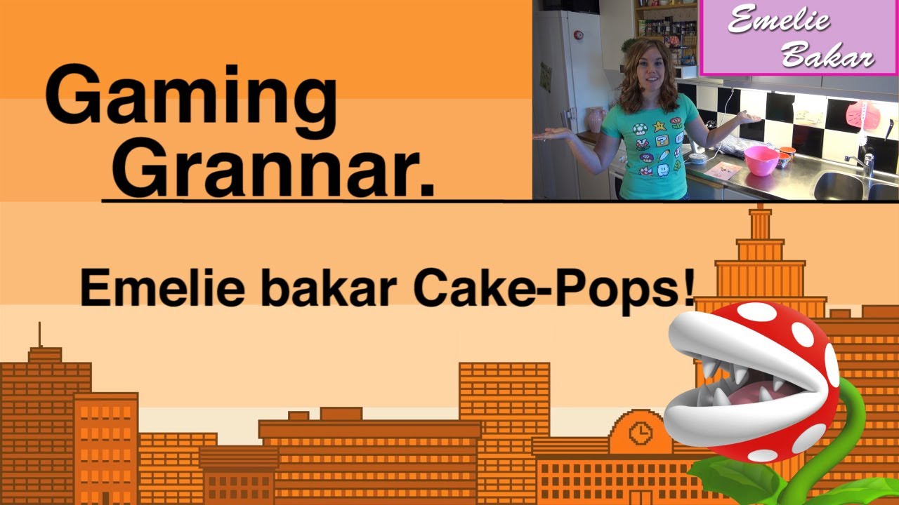 GamingGrannar: Emelie bakar Cake Pops!
