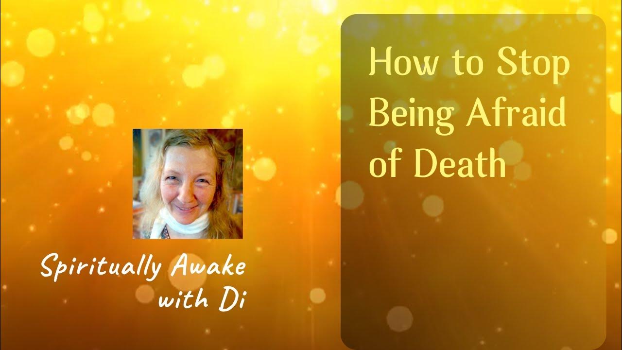 what-is-meaning-of-death-how-to-stop-being-afraid-of-death-youtube