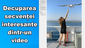 Decupare secvența interesanta din video și rotire video