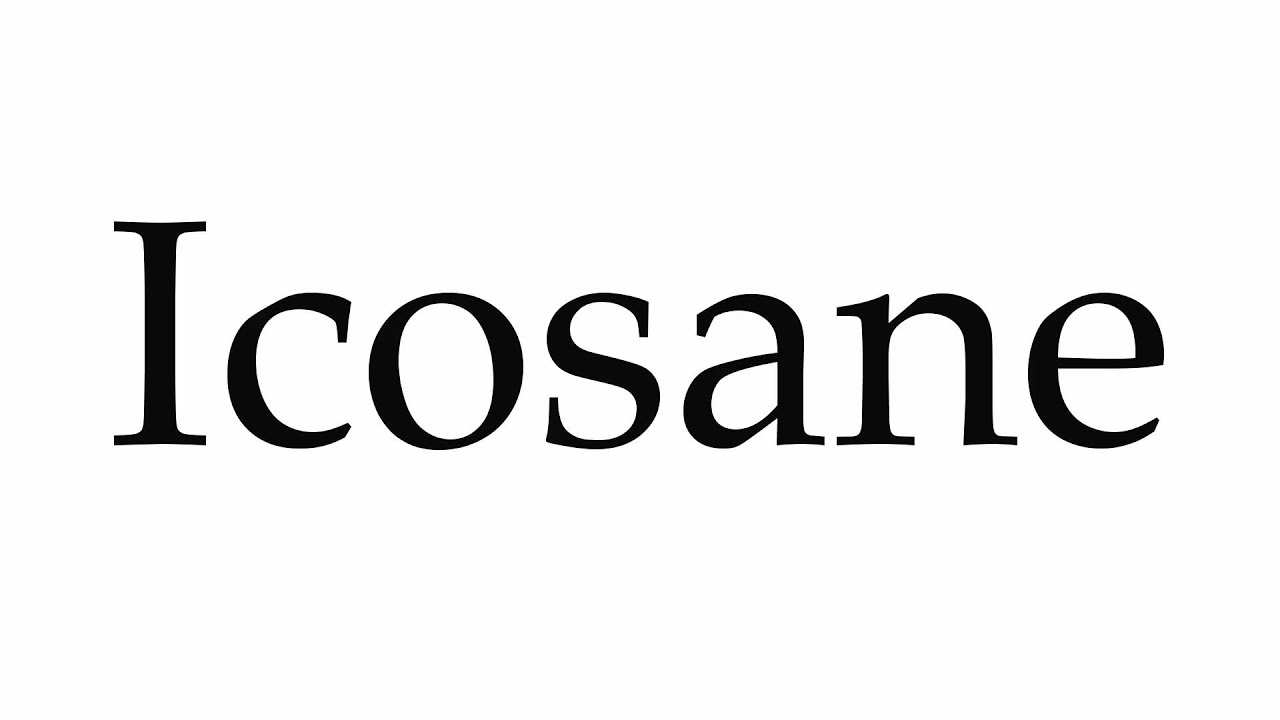 How to Pronounce Icosane - YouTube