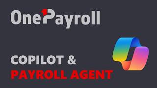 Copilot & Payroll Agents in OnePayroll | AI-Powered Payroll Automation and Employee Support