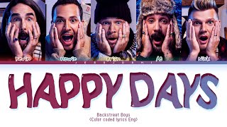 Backstreet Boys - Happy Days (Color Coded Lyrics Eng)