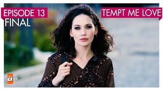 Tempt me Love - Episode 13