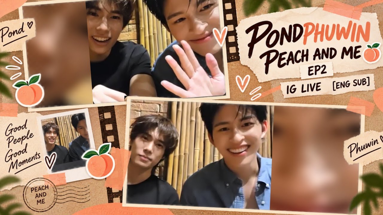 PONDPHUWIN | PEACH AND ME EP 2 IG LIVE [ENG SUB] - YouTube