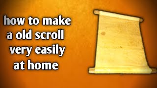 How to make a old scroll very very easily at home