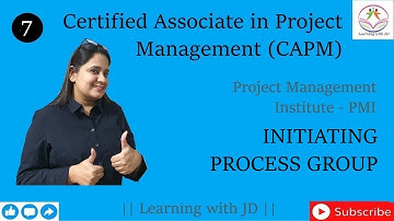 Initiating Process Group | CAPM Certification | PMI | PMBOK - 6th Edition | Learning with JD