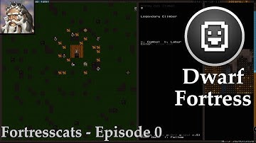 Dwarf Fortress: Masterwork Mod - Episode 0 - Fortresscats