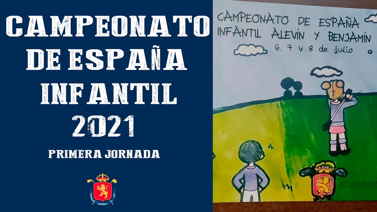 Campeonato de España Infantil 2021 - Primera jornada | SOMOSGOLF