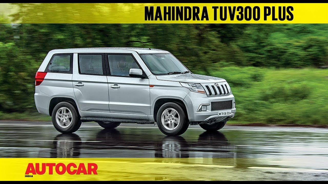 Mahindra TUV300 Plus | First Drive Review | Autocar India