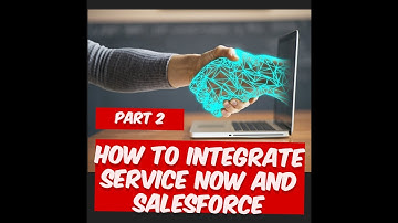 Ep 02 || PART 2 - How to Integrate Service Now and Salesforce || Appira Integration Series