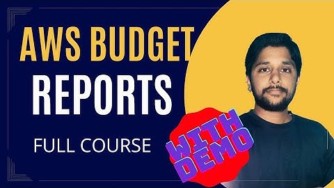 AWS BUDGET REPORTS FULL COURSE WITH DEMO