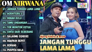 Download Lagu AJENG FEBRIA - JANGAN TUNGGU LAMA LAMA -  FULL ALBUM OM NIRWANA | DANGDUT KOPLO VIRAL TIKTOK 2026 MP3