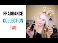 TAG: MY FRAGRANCE COLLECTION I TheTopNote #fragrancecollectiontag #perfumecollection