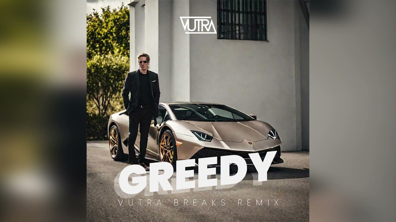Greedy (Vutra Breaks Remix)