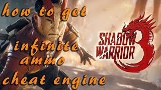 Shadow Warrior 3 How to get Infinite Ammo with Cheat Engine