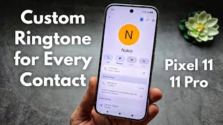 Set Custom Ringtone for Contact on Google Pixel 11 / 11 Pro 