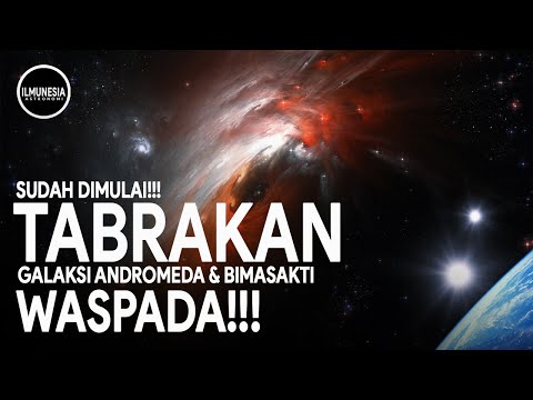 TAK DISANGKA!! TERNYATA TABRAKAN GALAKSI ANDROMEDA & BIMASAKTI SUDAH DIMULAI SAAT INI