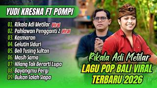 Download lagu RIKALA ADI METILAR - Yudi Kresna | PAHLAWAN PENGGANTI 2 | KASMARAN || LAGU BALI TERBARU 2026