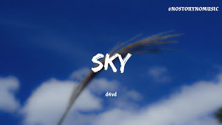 ｜現在的天空正在崩塌，天空正在崩塌。而我現在需要人依靠，需要某個人在我身邊。｜《 WITHERED 》｜d4vd – Sky 天空