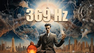 🌌 Unlock the Universe | Nikola Tesla&#39;s 369 Hz Code | Mystical Healing Frequencies&quot;
