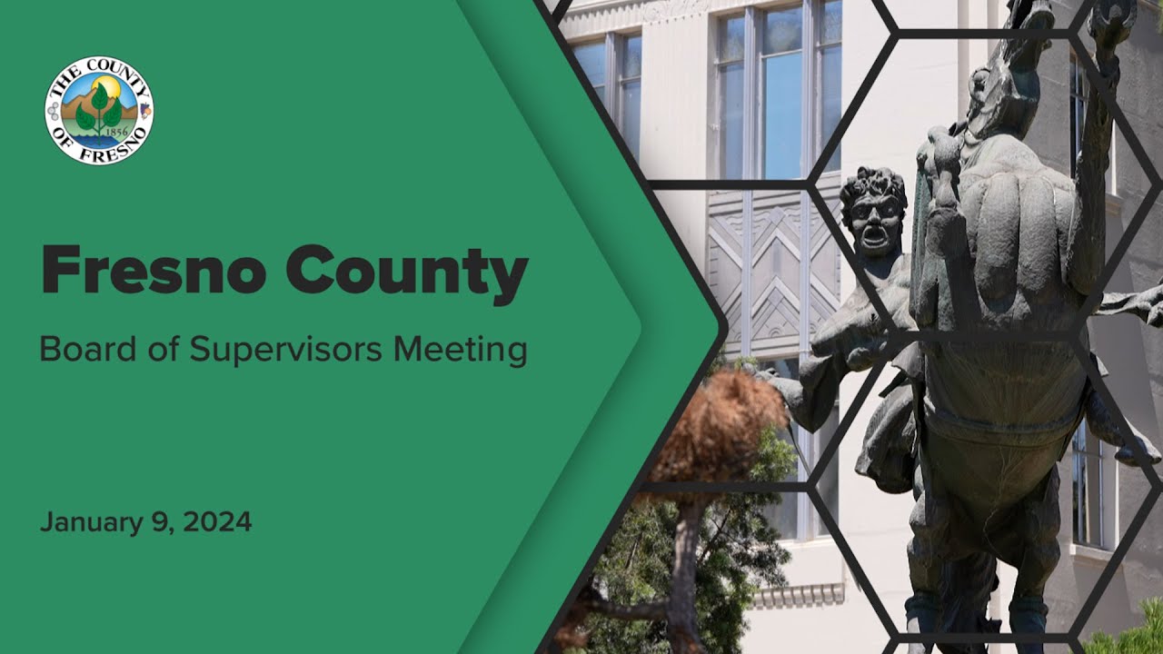 Fresno County Board of Supervisors Meeting 1/9/2024 - YouTube