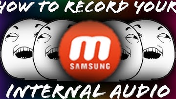 How to Record Your Internal Audio(Samsung Only)
