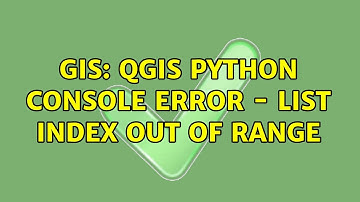 GIS: QGIS python Console Error - list index out of range