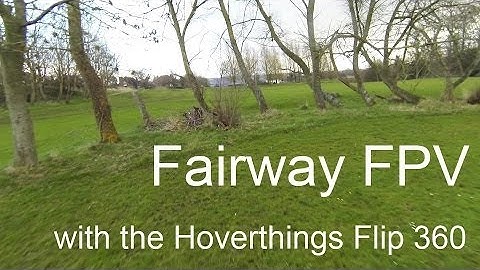 Fairway FPV ▪ Hoverthings Flip 360 ▪ Arducopter