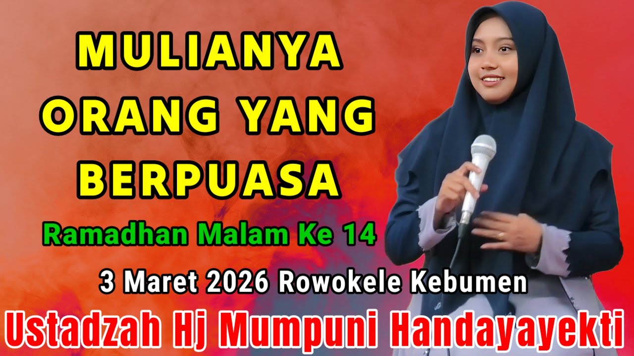 MULIANYA ORANG YANG BERPUASA ~ NGAJI MALAM KE 14 RAMADHAN BARENG USTADZAH HJ MUMPUNI HANDAYAYEKTI