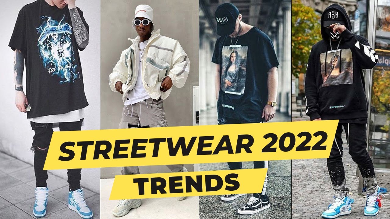 2022 STREETWEAR FASHION TRENDS Swag Streetwear Outfits Men YouTube