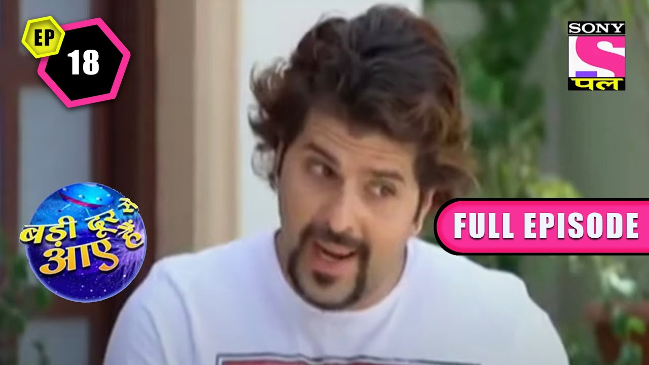 क्यों आया Ronnie को गुस्सा? | Badi Dooooor Se Aaye Hai | Ep 18 - Full Episode | 21 Sep 2022