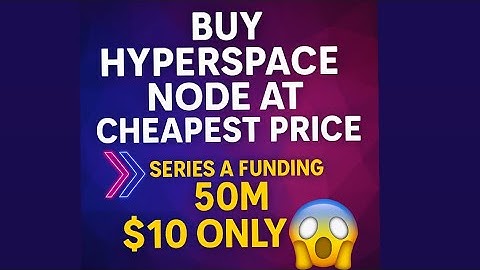 Hyperspace node guide/funding 50M/buying in cheapest rate/TGE soon/ #airdrop #hyperspace