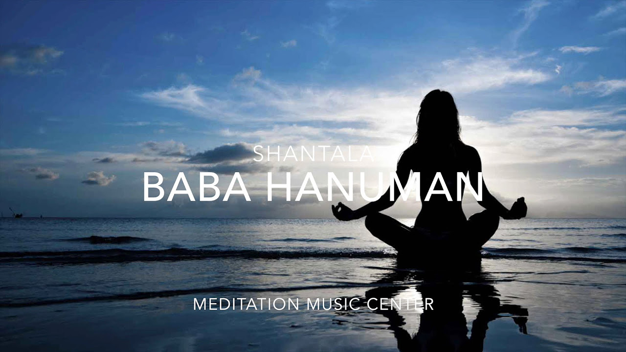 Shantala   Baba Hanuman Meditation Music