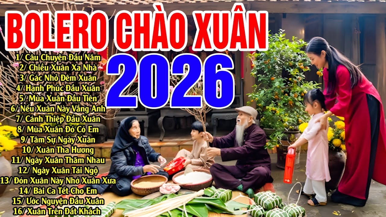 CÂU CHUYỆN ĐẦU NĂM... - LK Nhạc Xuân Bolero 2026 Hay Nhất Mùa Tết BÍNH NGỌ #NGHE CỰC ÊM TAI