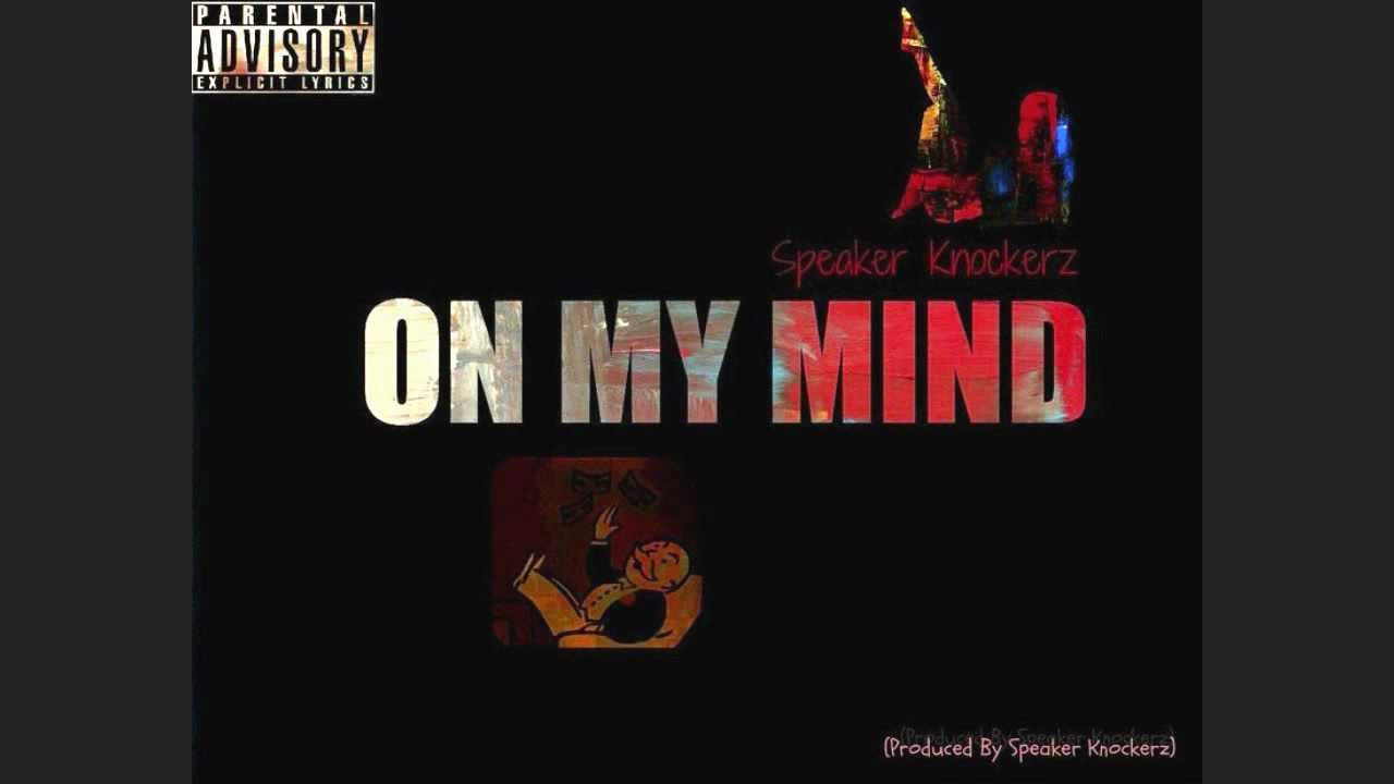 Speaker Knockerz   On My Mind Prod Speaker Knockerz