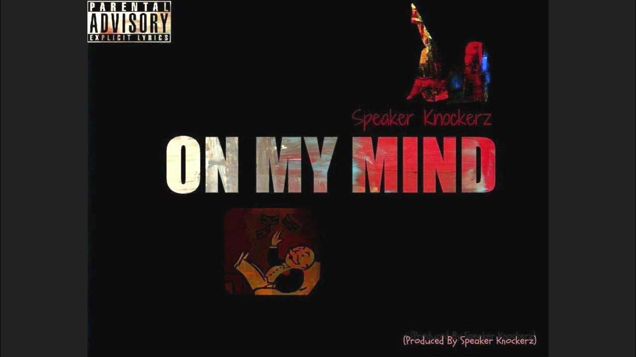 Speaker Knockerz On My Mind (Prod. Speaker Knockerz) YouTube