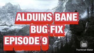 Skyrim S1EP9 Alduins bane bug fix