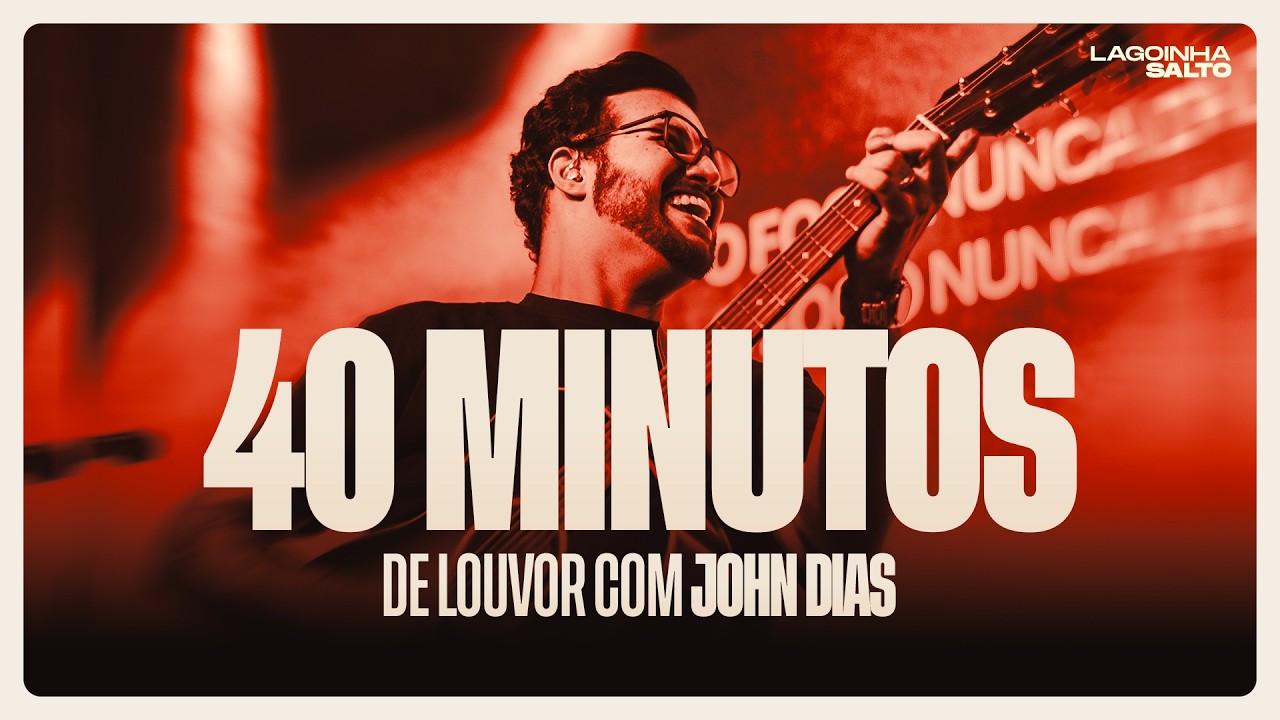 [AO VIVO] JOHN DIAS I ME AMA + TUDO É PERDA + ATÉ QUE O SENHOR VENHA + É ELE I LAGOINHA SALTO